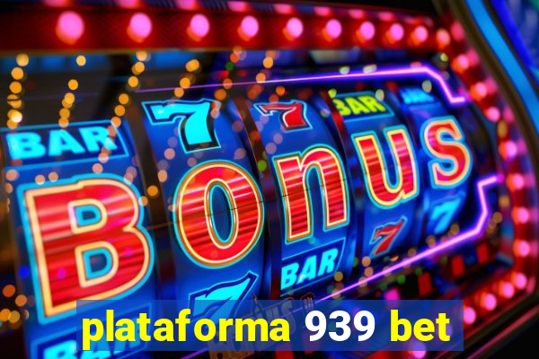 plataforma 939 bet